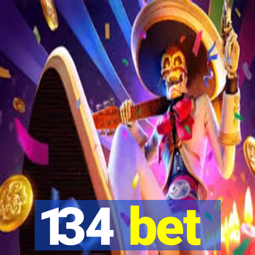 134 bet